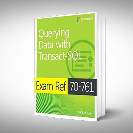 Exam Ref 70-761 Querying Data with Transact-SQL