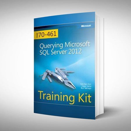 Querying Microsoft SQL Server 2012 Training Kit (Exam 70-461)