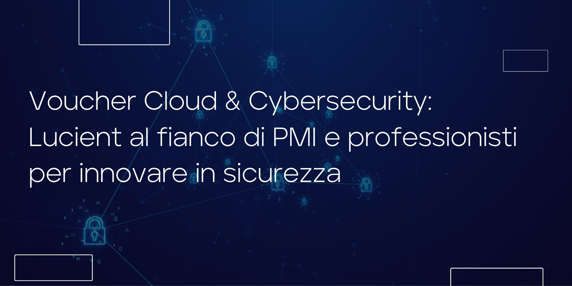 Voucher Cloud & Cybersecurity 2026: un’opportunità per investire in sicurezza e innovazione